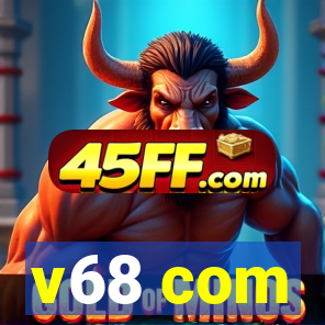 v68 com